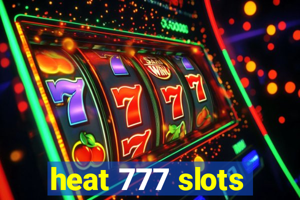 heat 777 slots